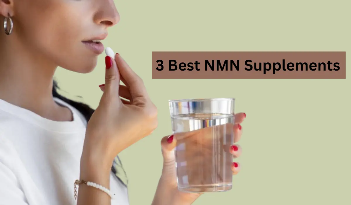 3 Best NMN Supplements