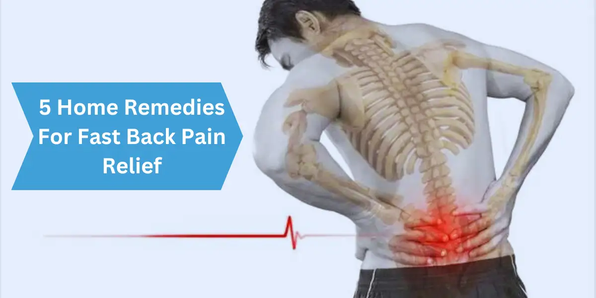Home Remedies For Fast Back Pain Relief
