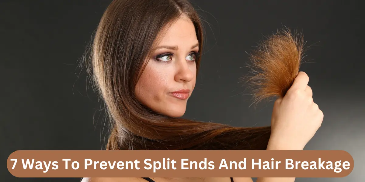 Prevent Split Ends And Hair Breakage