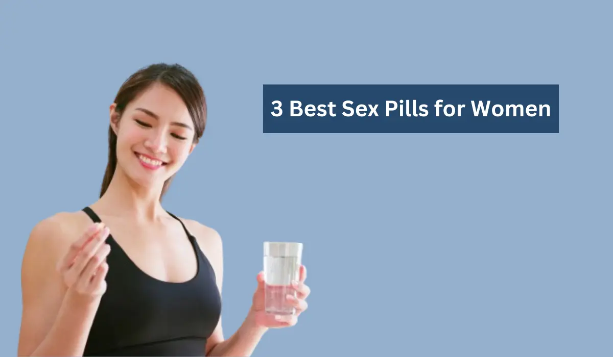 3 Best Sex Pills