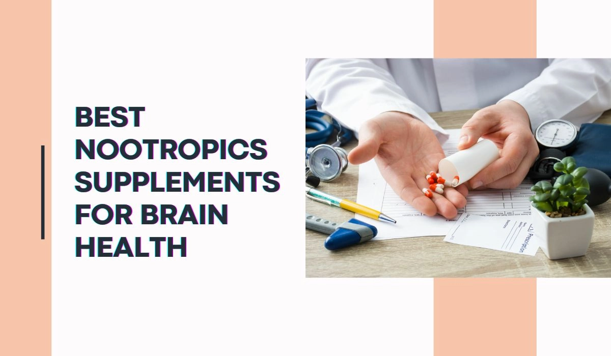 Best Nootropics Supplements For Brain Health